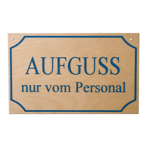 Schild "Aufguss nur vom Personal"